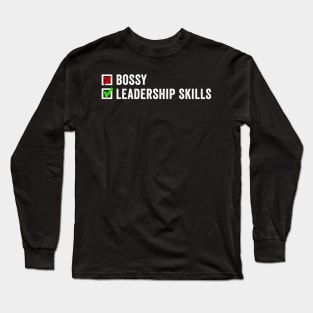 I'm Not Bossy I Have Leadership Skills Long Sleeve T-Shirt